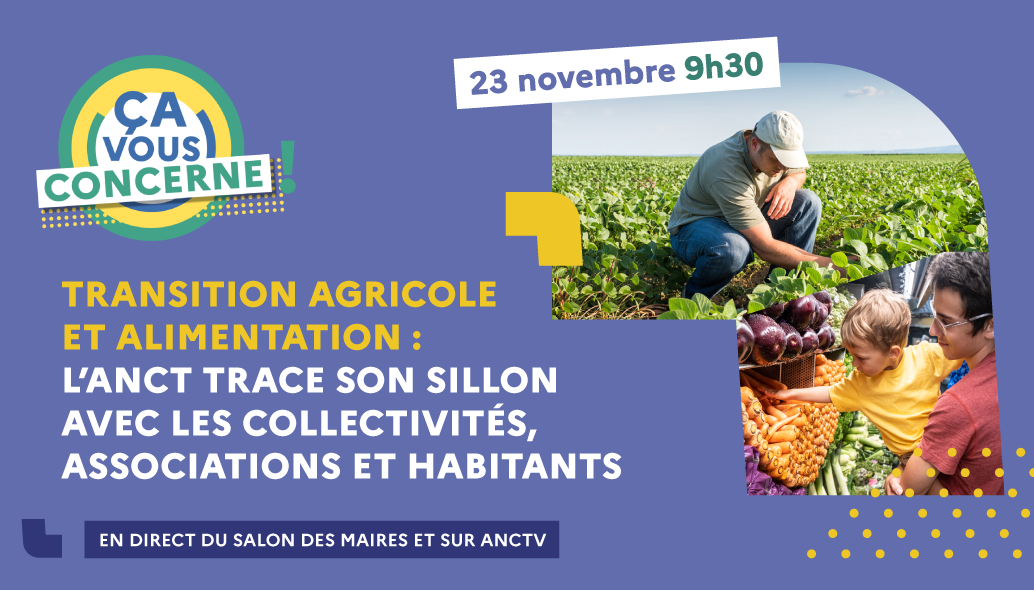 Transition agricole et alimentation : l'ANCT trace son sillon avec les collectivités, associations et habitants.