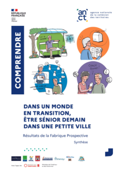 Dans un monde en transition, être senior dans une petite ville : Résultats de la fabrique prospective