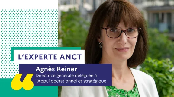 Portrait d'Agnès Reiner, directrice générale déléguée Appui opérationnel et stratégique de l’ANCT