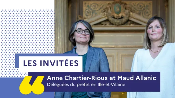 Portaits de Maud Allanic et Anne Chartier-Rioux sont déléguées du préfet en Ille-et-Vilaine, côte à côte.