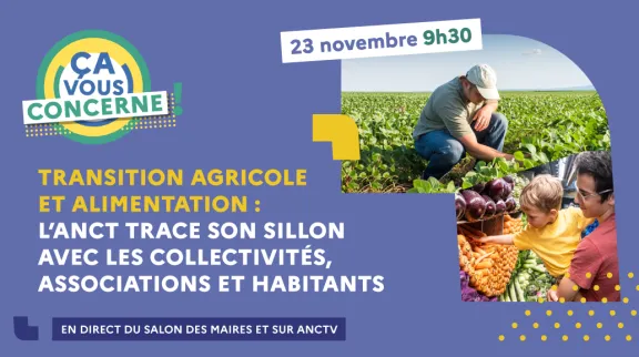 Transition agricole et alimentation : l'ANCT trace son sillon avec les collectivités, associations et habitants.