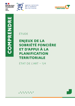 Comprendre ÉTUDE ENJEUX DE LA SOBRIÉTÉ FONCIÈRE ET D’APPUI À LA PLANIFICATION TERRITORIALE ÉTAT DE L’ART – 1/4