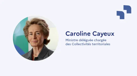 Caroline Cayeux - Ministre déléguée chargée des Collectivités territoriales