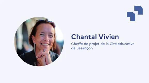 Chantal Vivien - Cheffe de projet de la Cité éducative de Besançon